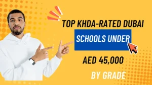 Top KHDA “Outstanding” & “Very Good” Schools in Dubai Under AED 45,000/Year (2026)